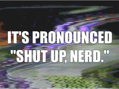 shut up nerd